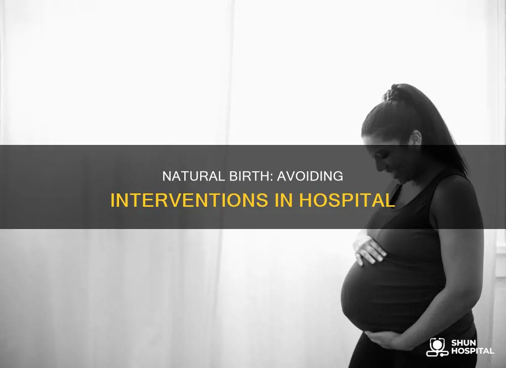 how to avoid interventions in birth hospital