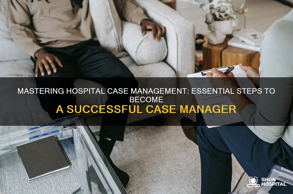 how to be a case manager in the hospital