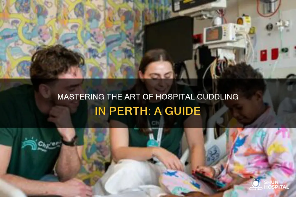 how to be a cuddler at a hospital perth