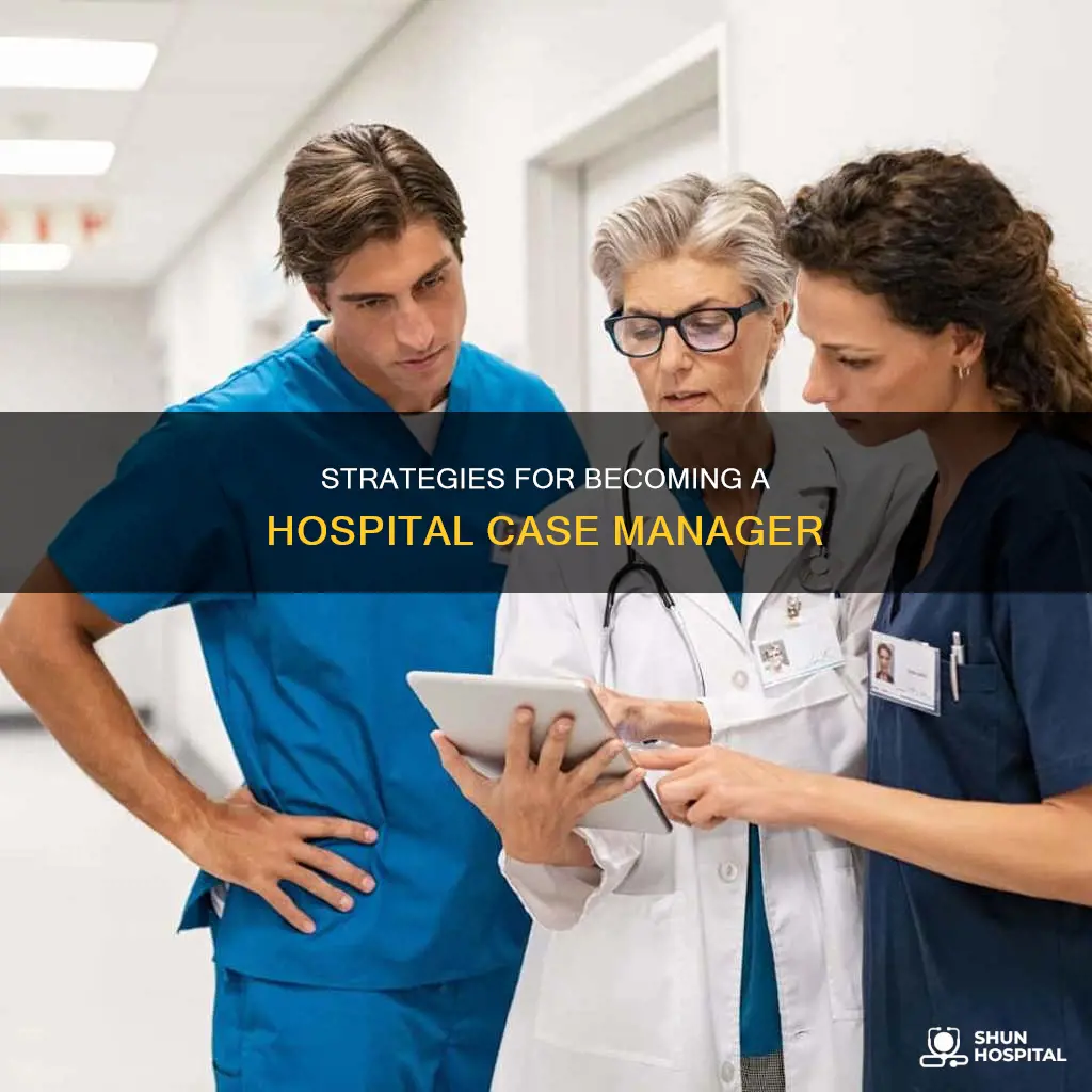how to be a hospital case manager
