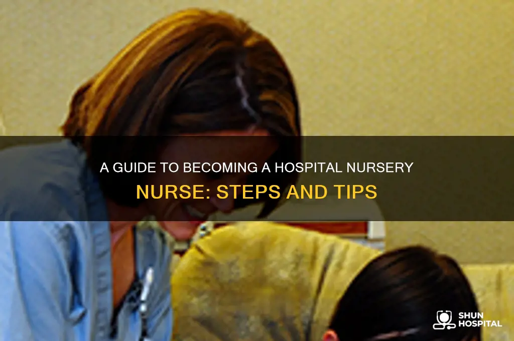 how to be a nursery nurse in a hospital