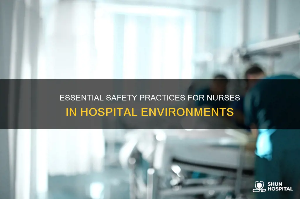 how to be a safe nurse in the hospital