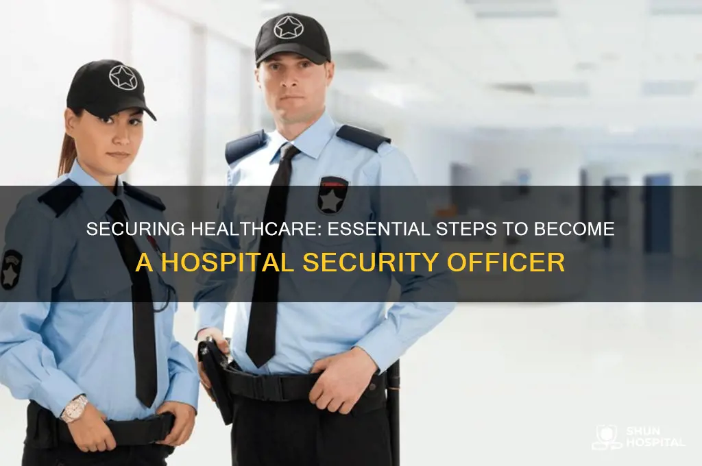 how to be a security officer in a hospital