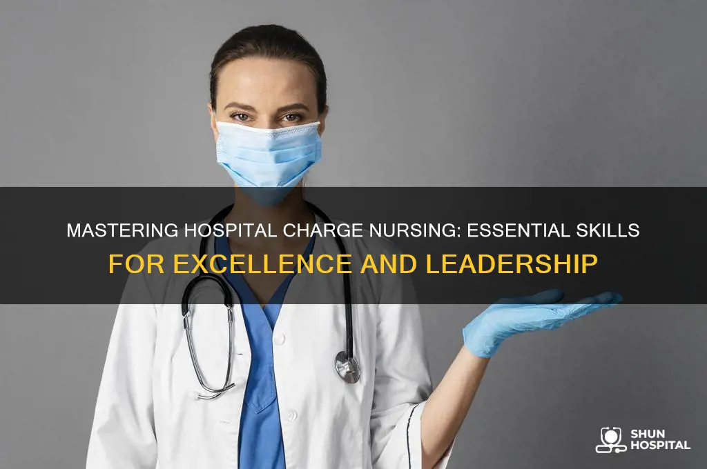 how to be a the best hospital charge nuse