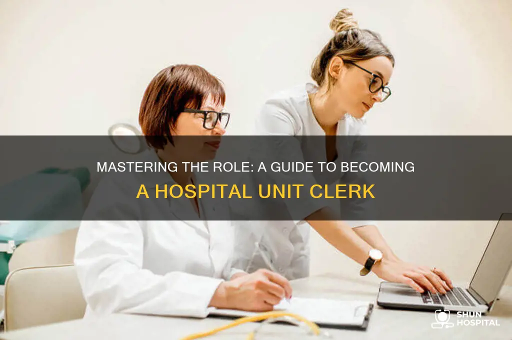 how to be a unit clerk in a hospital
