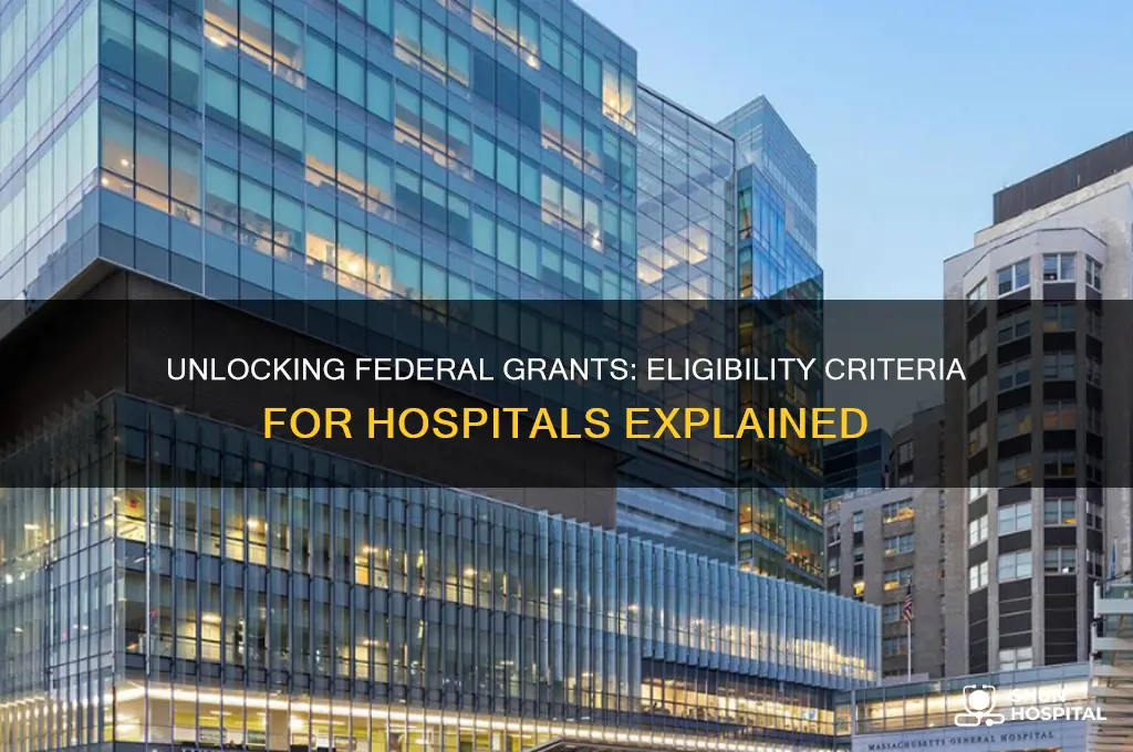 how to be eligible for federal grant for hospital