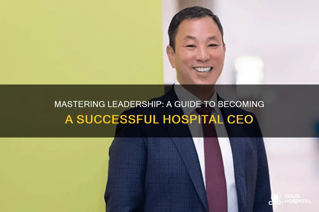 how to be hospital ceo