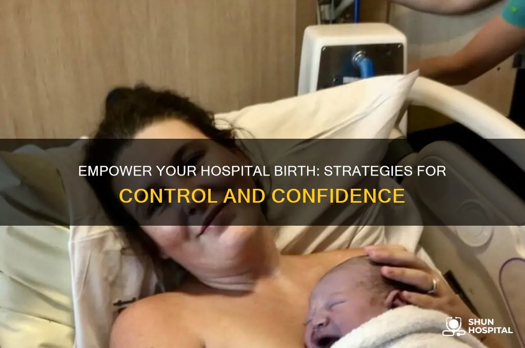 how to be in control of my hospital birth