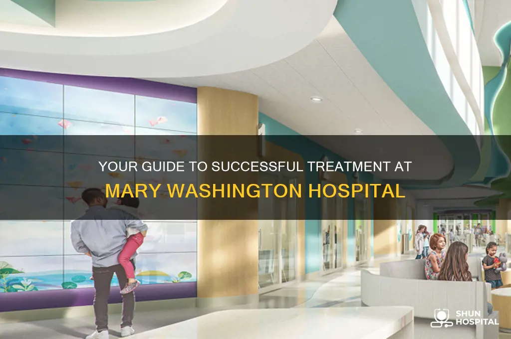 how to be successfully treated at mary washington hospital