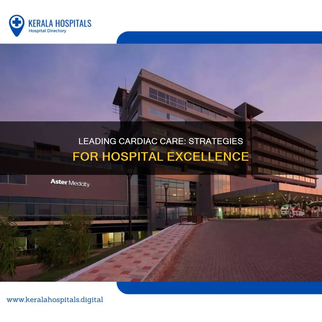how to be the best cardiac hospital