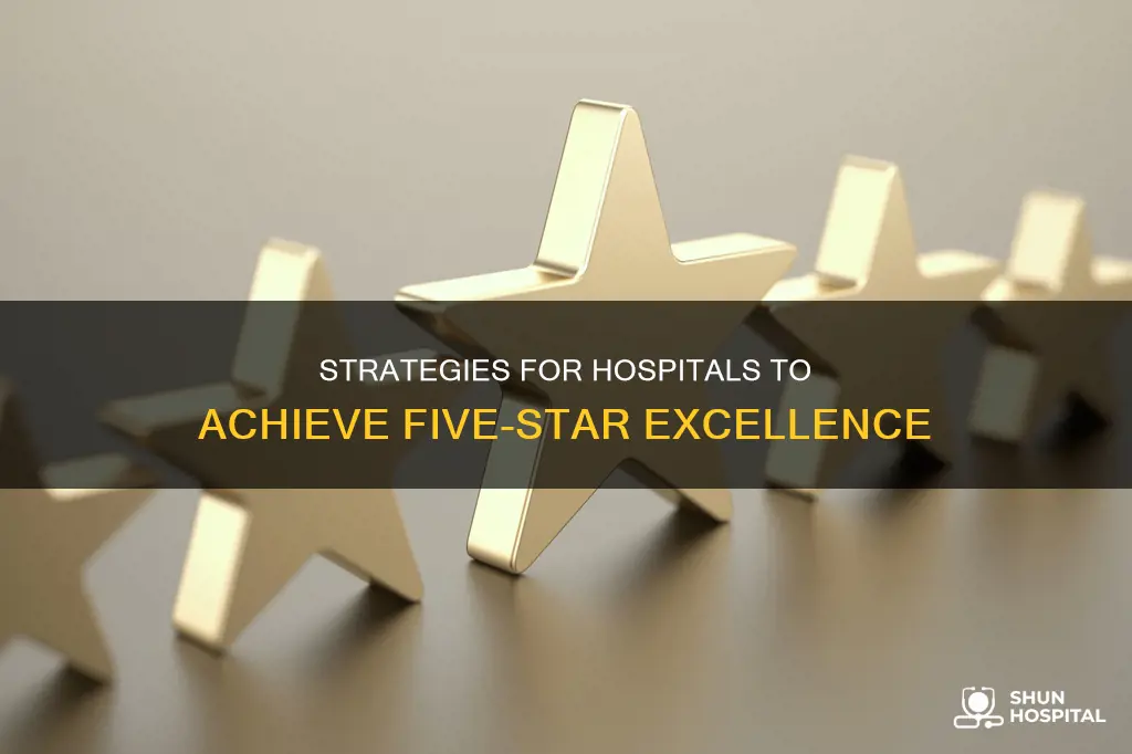 how to become a 5 star hospital