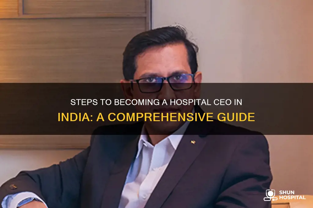 how to become a ceo of hospital in india