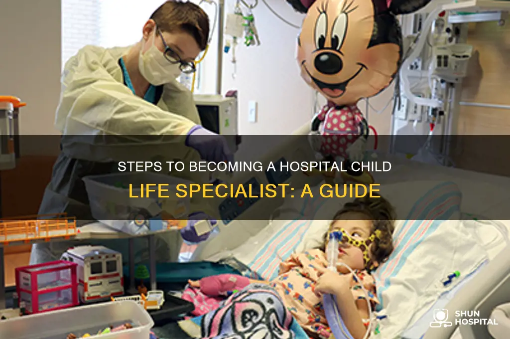 how to become a child life specialist in a hospital