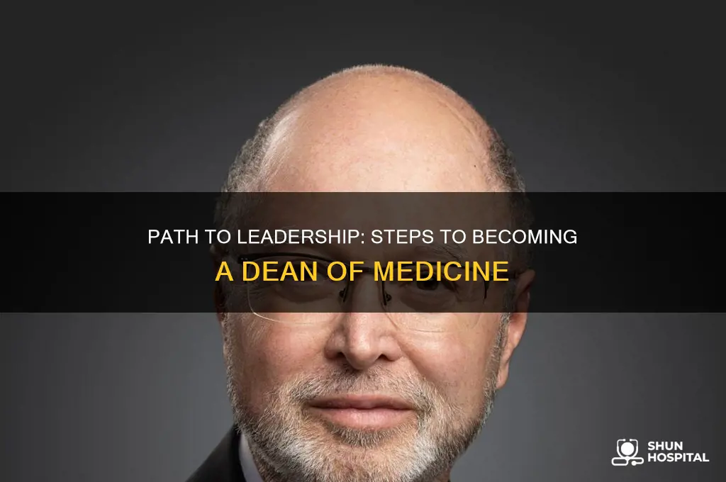 how to become a dean of medicine at a hospital