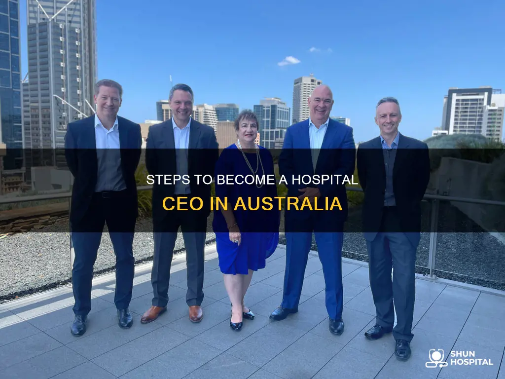 how to become a hospital ceo australia