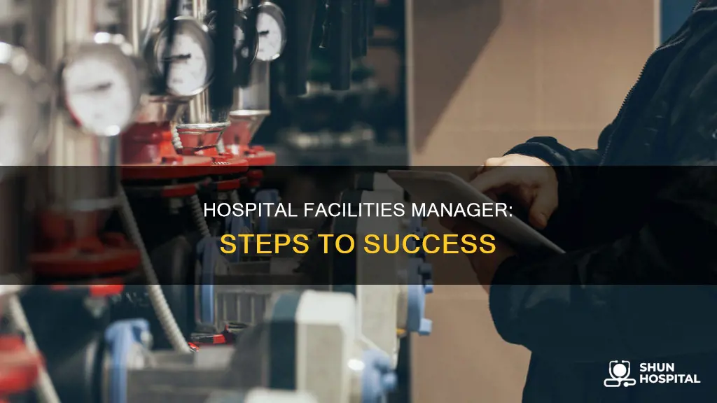 how to become a hospital facilities manager