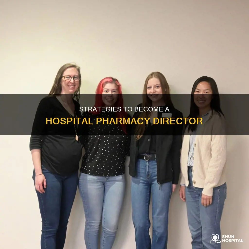 how to become a hospital pharmacy director