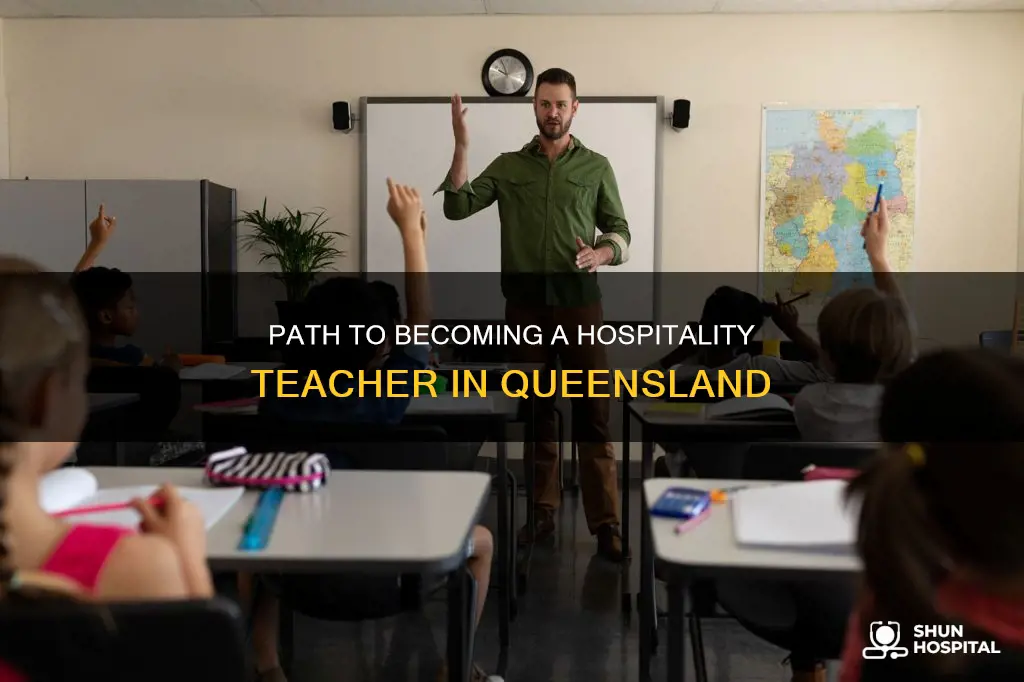 how to become a hospitality teacher qld