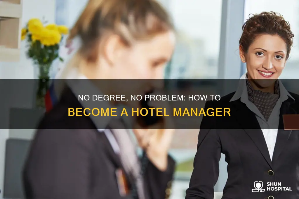 how to become a hotel manager without a hospitality degree