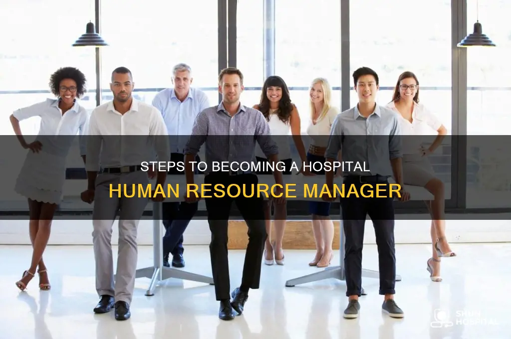 how to become a human resource manager in a hospital