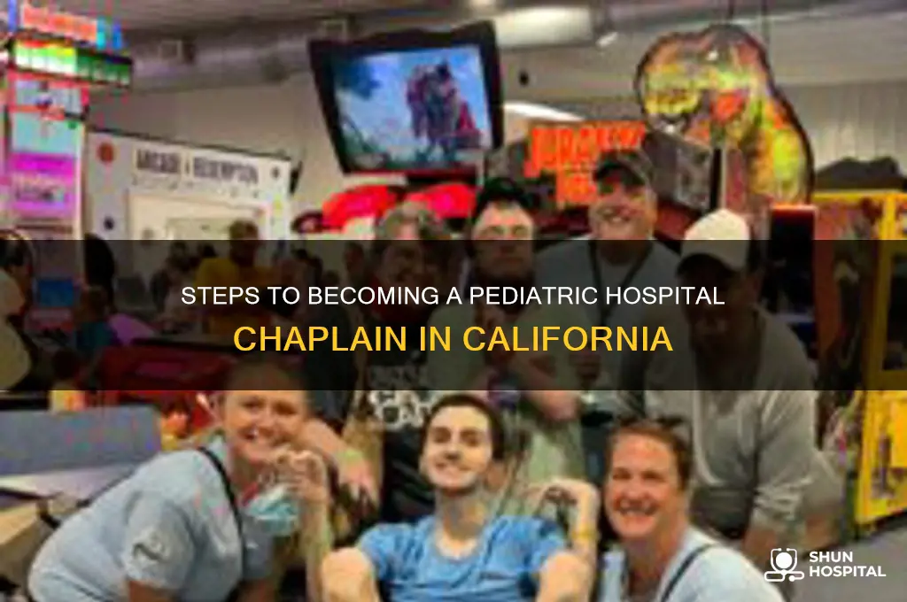 how to become a pediatric hospital chaplain in ca