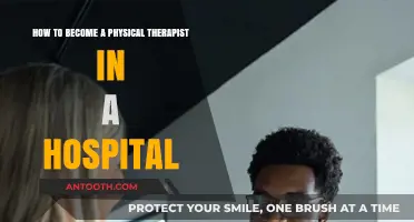 Steps to Becoming a Hospital-Based Physical Therapist: A Comprehensive Guide