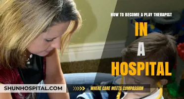 Steps to Becoming a Hospital-Based Play Therapist: A Guide