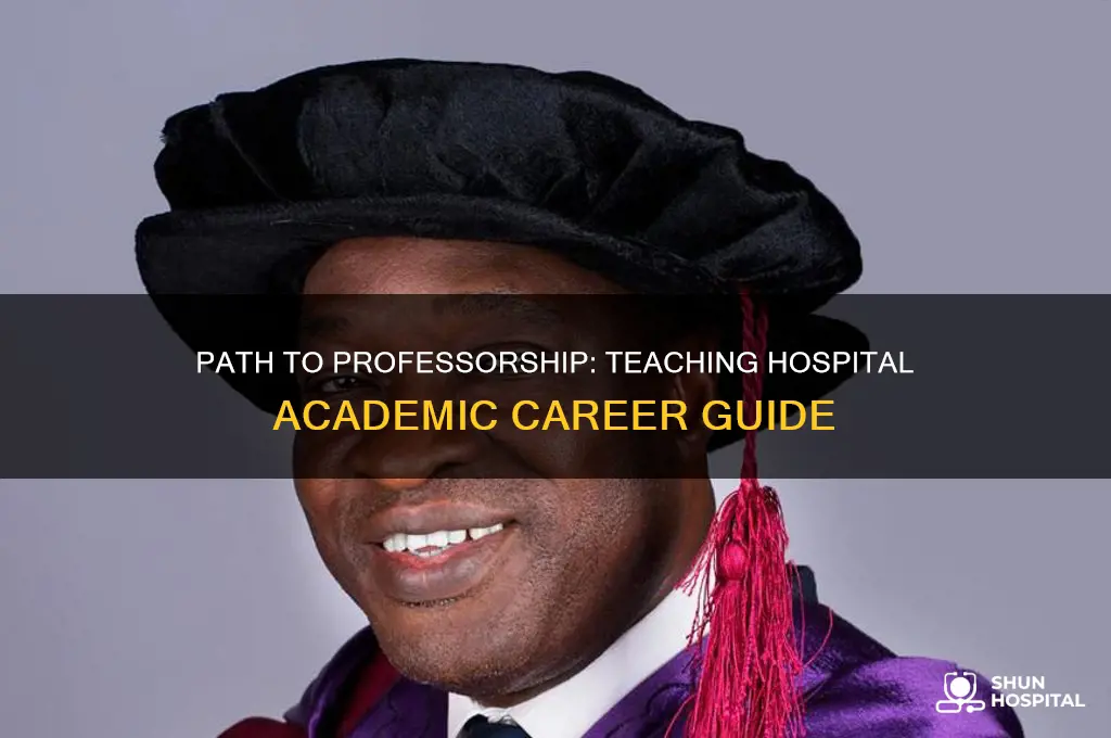 how to become a professor at a teaching hospital