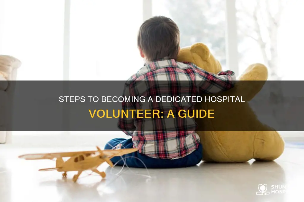 how to become a regular volunteer at a hospital