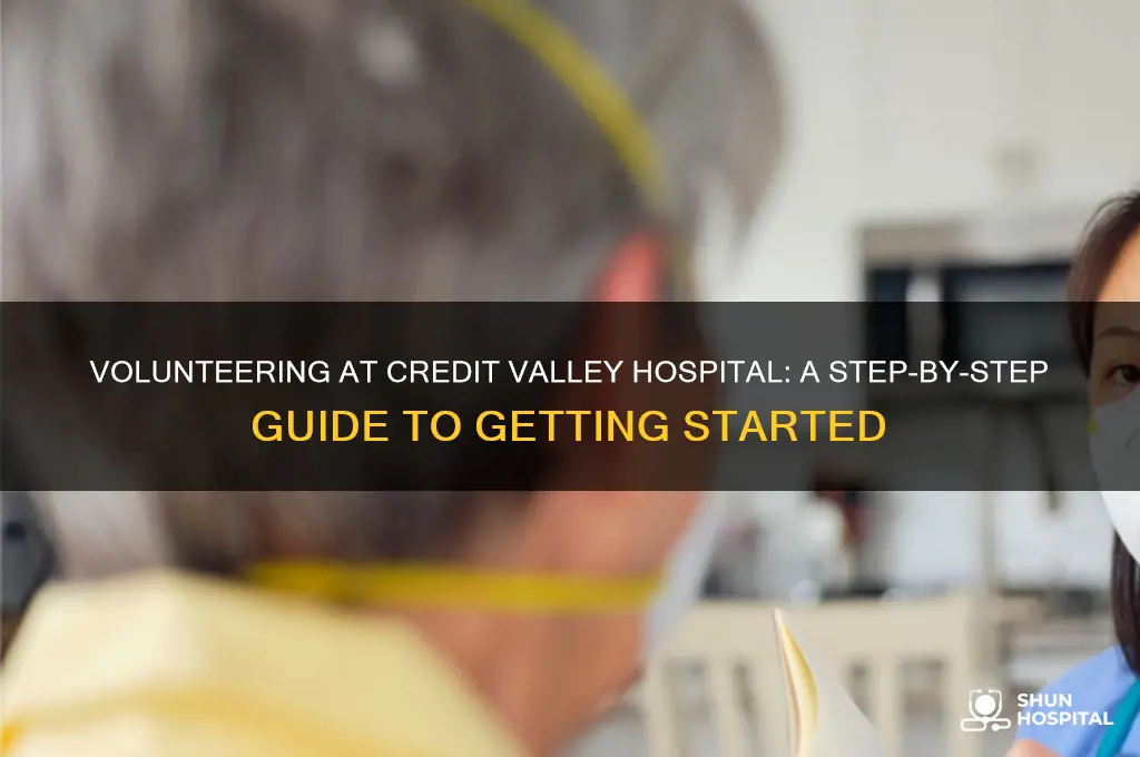 how to become a volunteer at credit valley hospital