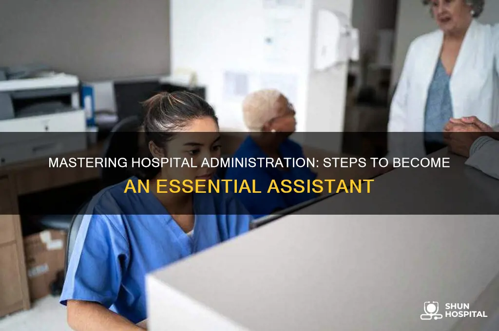 how to become an administrative assistant in a hospital