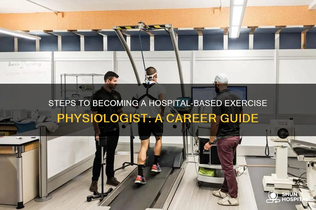how to become an exercise physiologist at a hospital