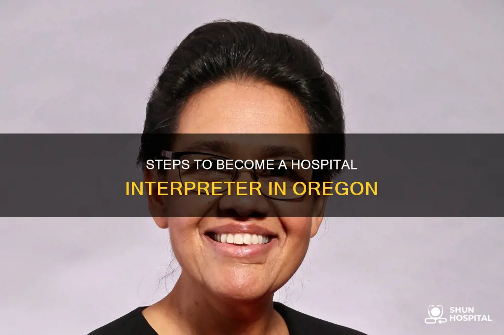 how to become an interpreter in a hospital of oregon