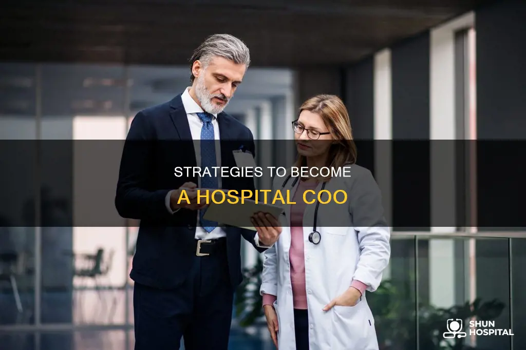 how to become coo of a hospital
