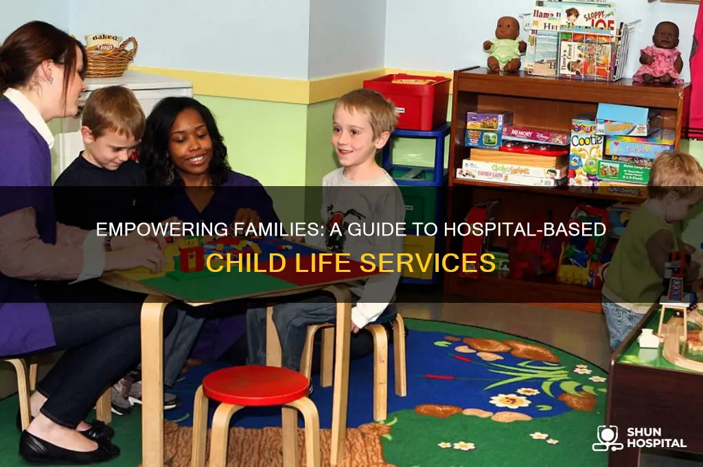 how to become hospital based family support child life services