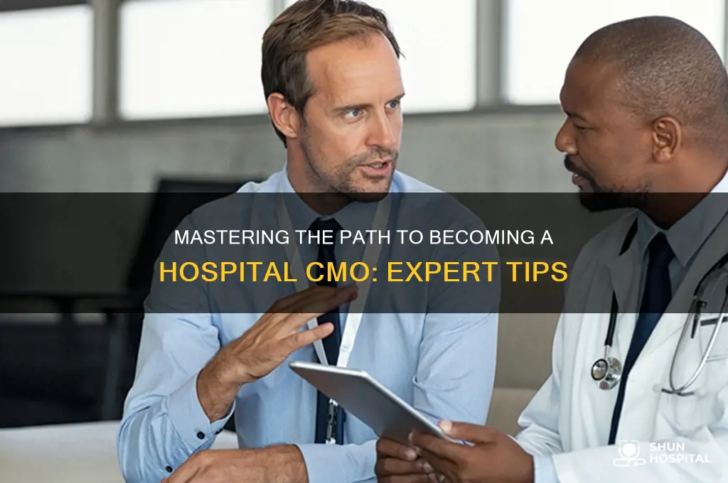 how to become hospital cmo
