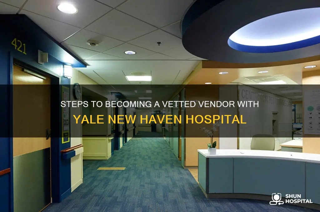 how to become vetted vendor with yale new haven hospital
