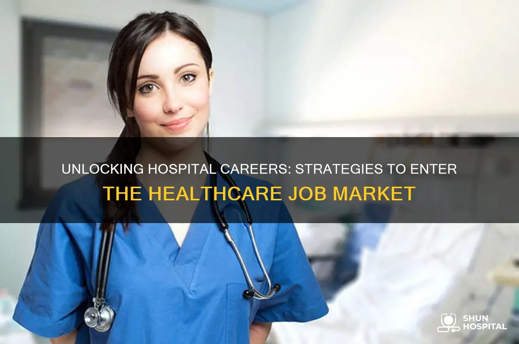how to break in to the hospital job market