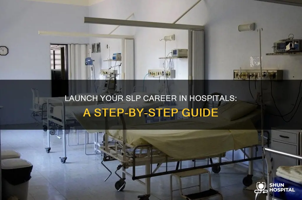how to break into hospital setting as an slp