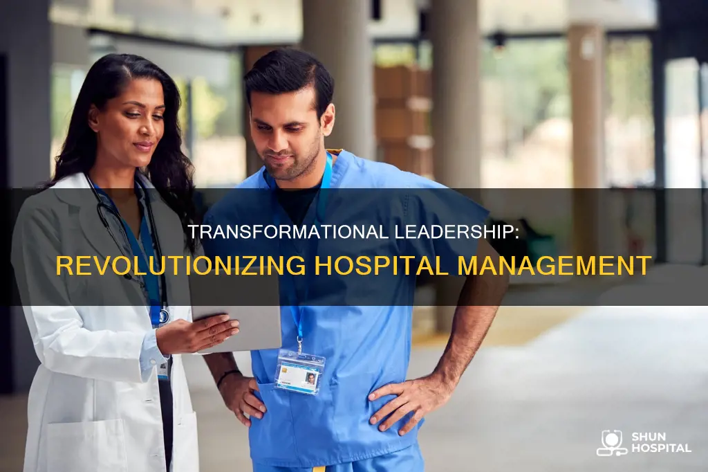 how to bring transformational leadership to hospitals