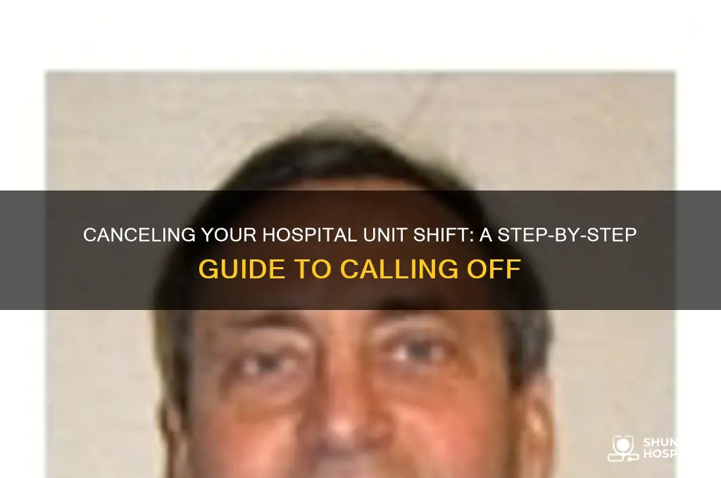 how to call your unit at hospital to call off