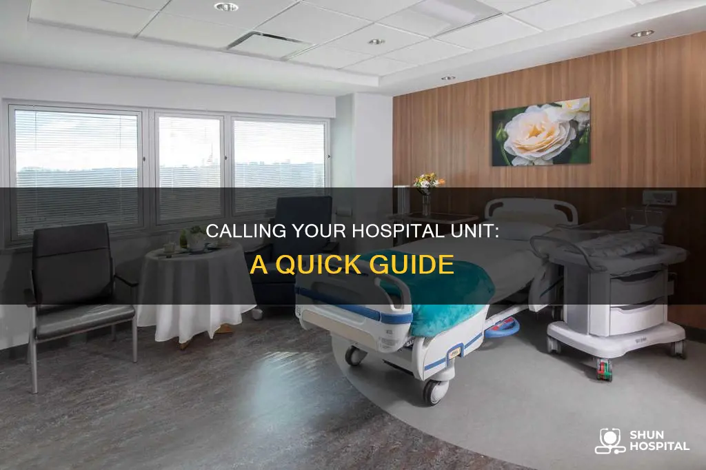 how to call your unit at hospital