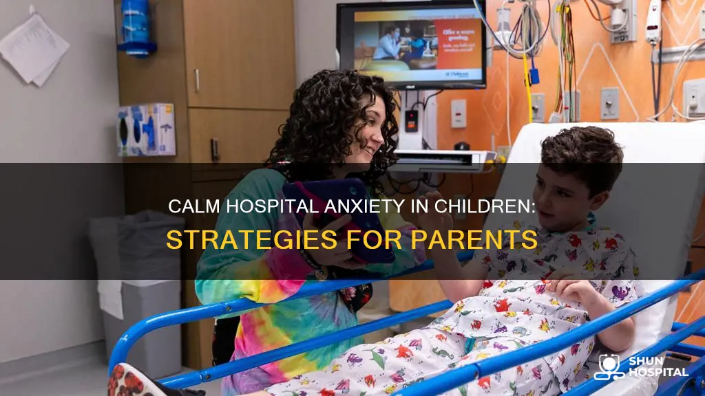 how to calm hospital anxiety in chidren