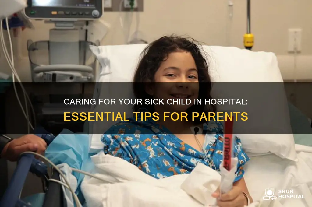 how to care for a sick child in hospital