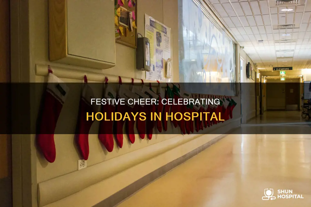 how to celebrate holidays in a hospital