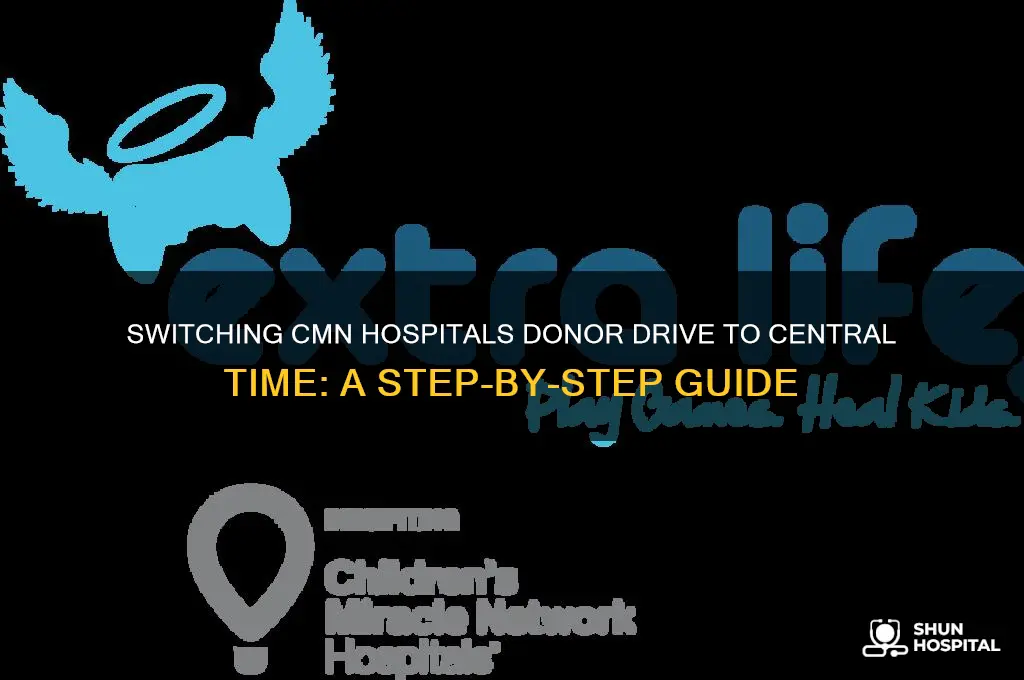 how to change donor drive cmn hospitals to central time