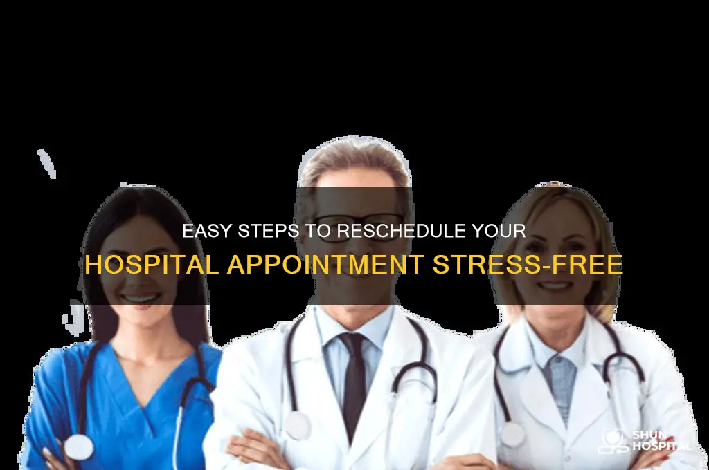 how to change hospital appointment