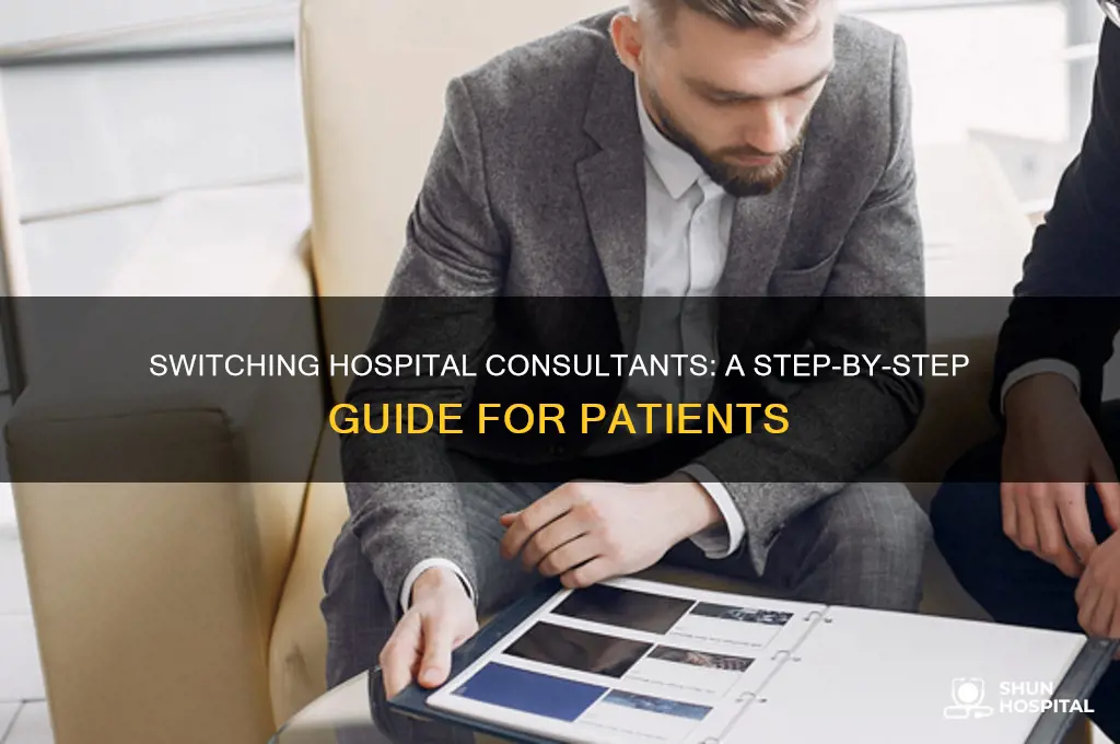 how to change hospital consultant