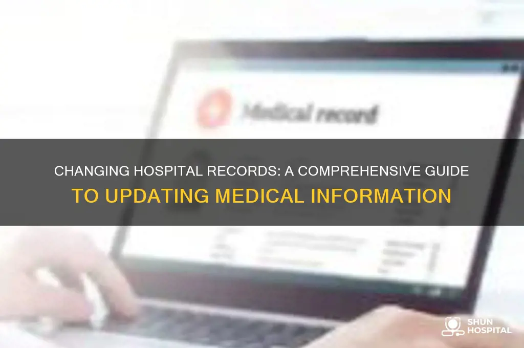 how to change hospital records