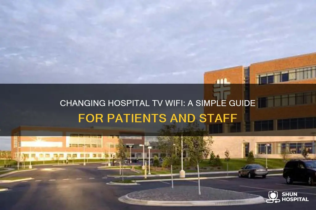 how to change the wifi connection on hospital tv